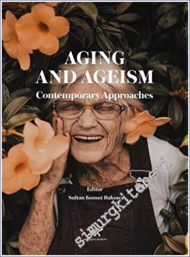 Aging And Ageism Contemporary Approaches - 2022
