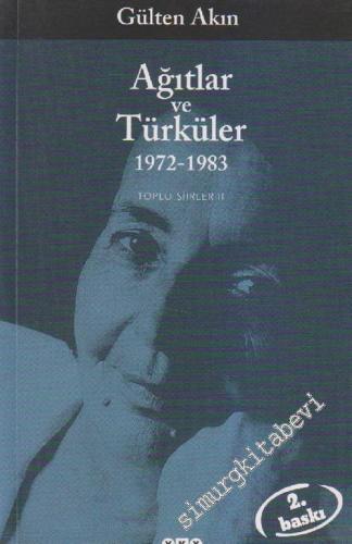 Ağıtlar ve Türküler 1972-1983 : Toplu Şiirler 2