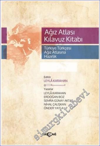 Ağız Atlası Kılavuz Kitabı : Türkiye Türkçesi Ağız Atlasına Hazırlık -        2018