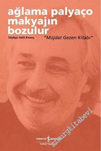 Ağlama Palyaço Makyajın Bozulur: “ Müjdat Gezen Kitabı ” -        2006