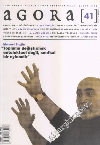 Agora Yeni Binyıl Kültür Sanat Edebiyat Dergisi - Dosya: Mehmet Eroğlu