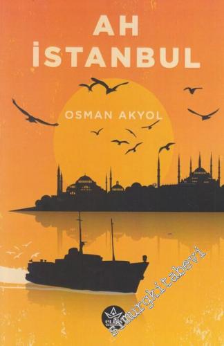 Ah İstanbul : Şiir ve Edebiyata Dair