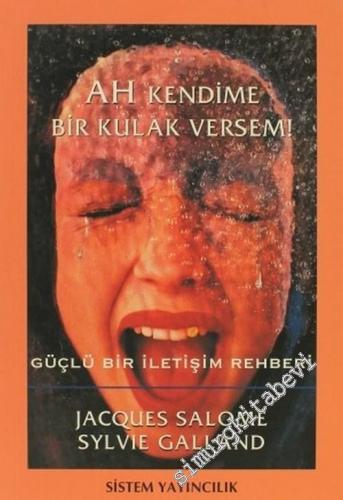 Ah Kendime Bir Kulak Versem!: Güçlü Bir İletişim Rehberi -        2014