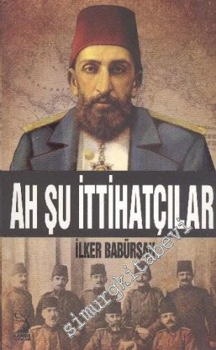 Ah Şu İttihatçılar -