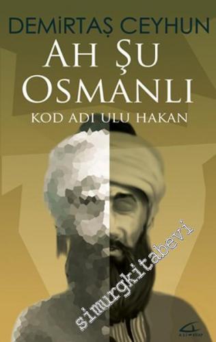 Ah Şu Osmanlı: Kod Adı Ulu Hakan -