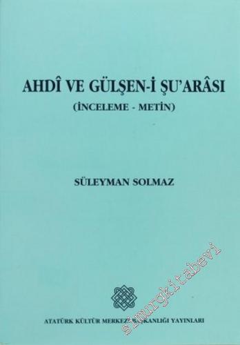 Ahdi ve Gülşen - i Şu'arası ( İnceleme - Metin ) -        2005
