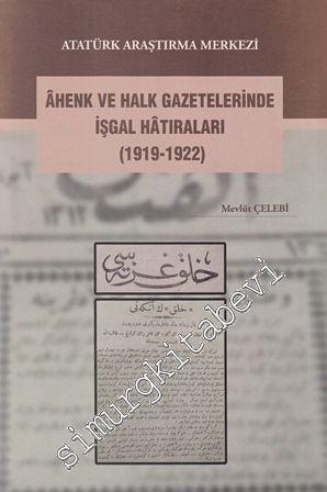 Ahenk ve Halk Gazetelerinde İşgal Hatıraları 1919 - 1922 -