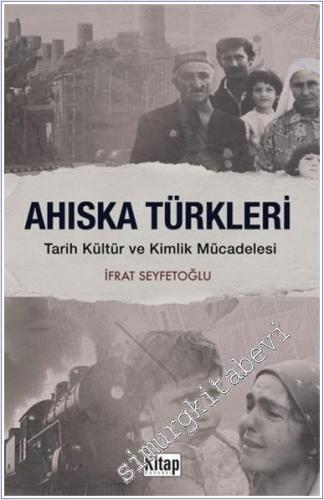 Ahıska Türkleri : Tarih Kültür ve Kimlik Mücadelesi -        2025