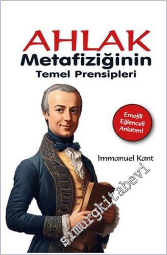 Ahlak Metafiziğinin Temel Prensipleri -        2024