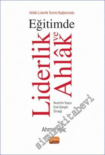 Ahlaki Liderlik Teorisi Bağlamında Eğitimde Liderlik ve Ahlak -        2025