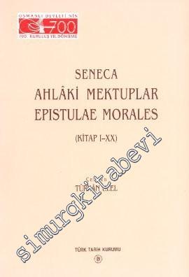 Ahlaki Mektuplar = Epistulae Morales: Kitap 1 - 20 (1-125) (Geniş Seçmeler) -        1999