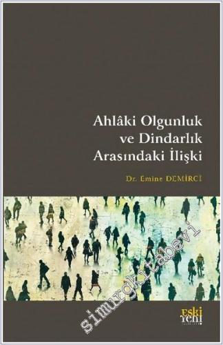 Ahlaki Olgunluk ve Dindarlık Arasındaki İlişki -        2024