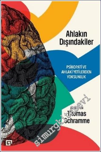 Ahlakın Dışındakiler : Psikopati Ve Ahlaki Yetilerden Yoksunluk -        2018