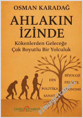 Ahlakın İzinde : Kökenlerden Geleceğe Çok Boyutlu Bir Yolculuk - 2026