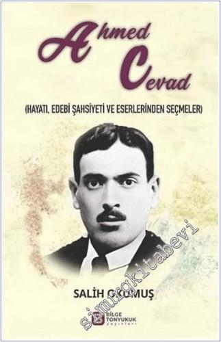 Ahmed Cevad: Hayatı Edebi Şahsiyeti ve Eserlerinden Seçmeler -        2025