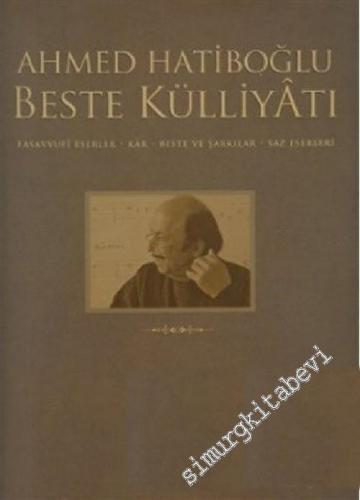 Ahmed Hatiboğlu Beste Külliyatı (4 Cd+1Dvd) Tasavvufi Eserler - Kar - Beste ve Şarkılar - Saz Eserleri CİLTLİ -        2015