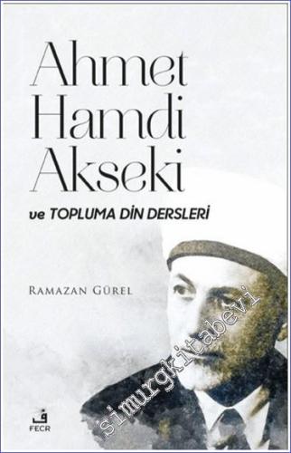 Ahmet Hamdi Akseki ve Topluma Din Dersleri -        2023