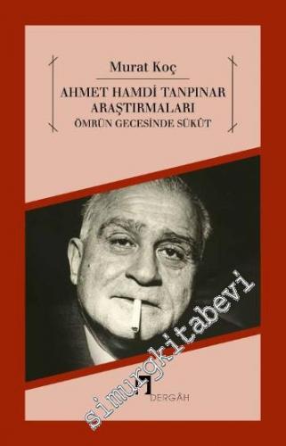 Ahmet Hamdi Tanpınar Araştırmaları - Ömrün Gecesinde Sükût