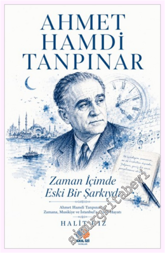 Ahmet Hamdi Tanpınar - Zaman İçimde Eski Bir Şarkıydı