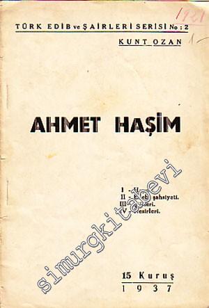 Ahmet Haşim: Hayatı, Edebi Şahsiyeti, Şiirleri, Nesirleri -        1937