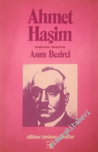 Ahmet Haşim: Şairliği ve Şiirlerinden Seçmeler -