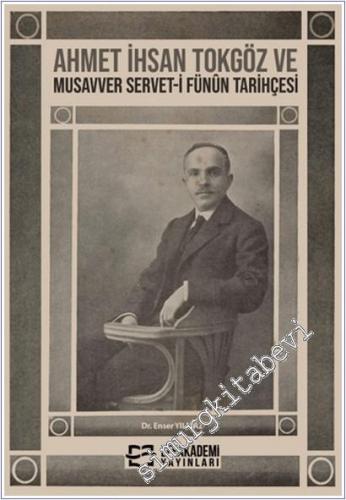 Ahmet İhsan Tokgöz ve Musavver Servet-i Fünûn Tarihçesi -        2023