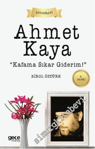 Ahmet Kaya: Kafama Sıkar Giderim