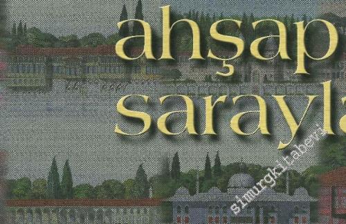 Ahşap Saraylar: Kaybolan Kent Hayalleri -        2001