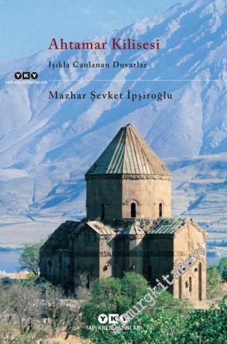 Ahtamar Kilisesi: Işıkla Canlanan Duvarlar -