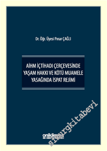 AİHM İçtihadı Çerçevesinde Yaşam Hakkı ve Kötü Muamele Yasağında İspat