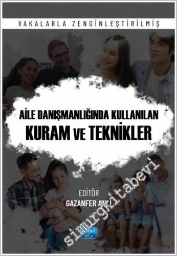 Aile Danışmanlığında Kullanılan Kuram ve Teknikler : Vakalarla Zenginleştirilmiş -        2025