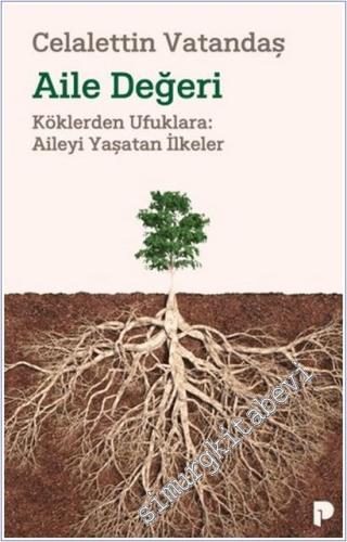 Aile Değeri - Köklerden Ufuklara: Aileyi Yaşatan İlkeler (Aile Serisi 4) -        2025