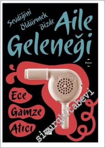 Aile Geleneği - Sevdiğini Öldürmek Bizde -        2019