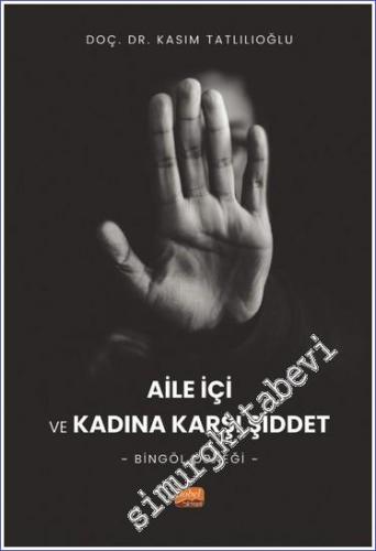 Aile İçi ve Kadına Karşı Şiddet - Bingöl Örneği -        2022