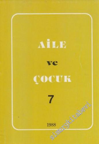 Aile ve Çocuk: Yıllık Dergi - Sayı: 7       1988