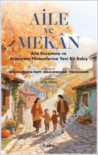 Aile ve Mekan : Aile Kuramına ve Araştırma Yöntemlerine Bir Bakış -        2025