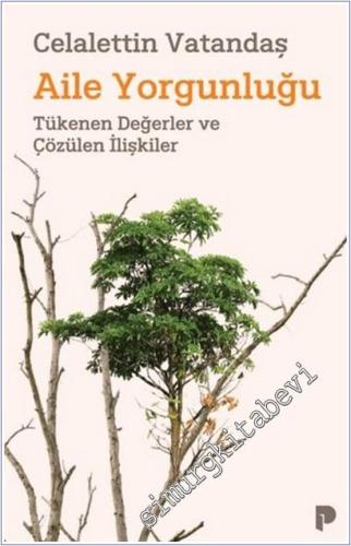Aile Yorgunluğu : Tükenen Değerler ve Çözülen İlişkiler (Aile Serisi 2) -        2025