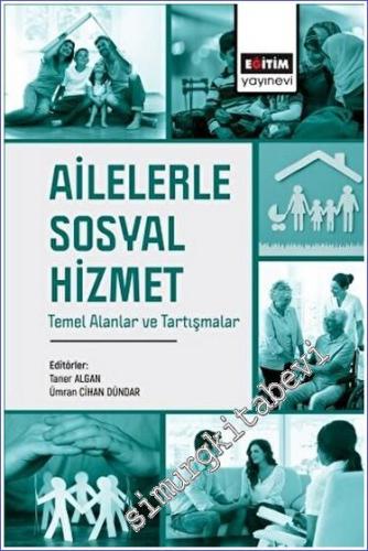 Ailelerle Sosyal Hizmet Temel Alanlar ve Tartışmalar -        2023