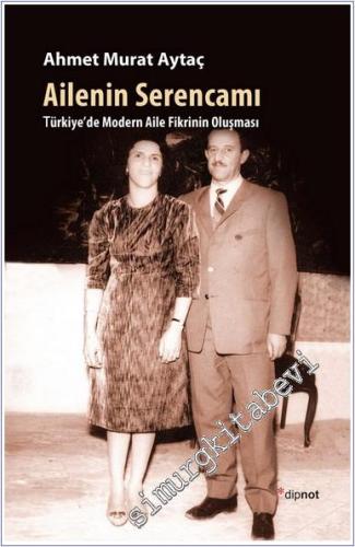 Ailenin Serencamı:  Modern Aile Fikrinin Oluşması -        2023