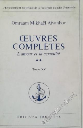Aivanhov: Oeuvres Completes Tome 15: L'Amour et la Sexualié -        1976