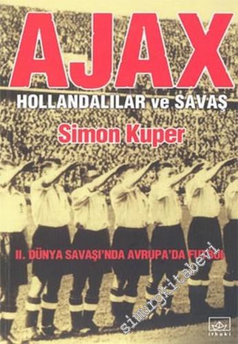 Ajax: Hollandalılar ve Savaş - 2. Dünya Savaşı'nda Avrupa'da Futbol