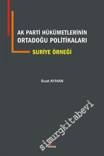 Ak Parti Hükümetlerinin Ortadoğu Politikaları - Suriye Örneği