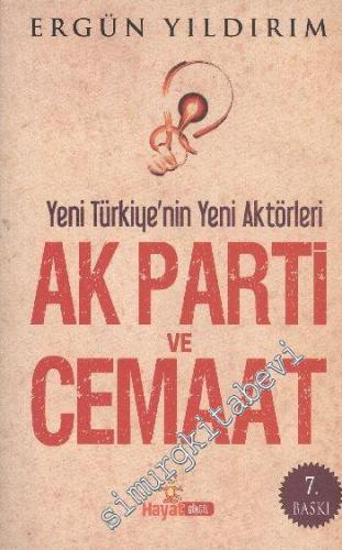 AK Parti ve Cemaat: Yeni Türkiye'nin Yeni Aktörleri -