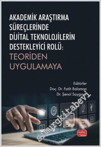 Akademik Araştırma Süreçlerinde  Dijital Teknolojilerin Destekleyici Rolü -  Teoriden Uygulamaya -        2025
