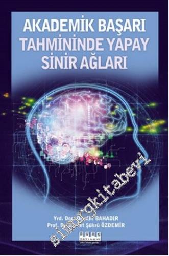 Akademik Başarı Tahmininde Yapay Sinir Ağları -