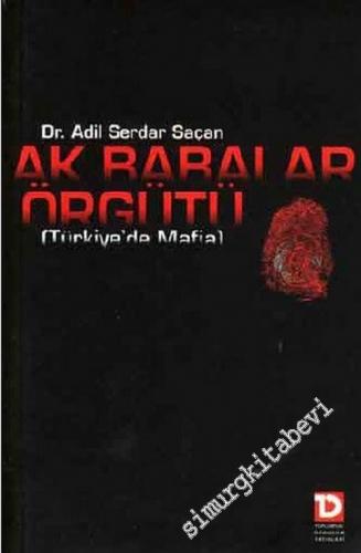 Akbabalar Örgütü: Türkiye'de Mafya -        2004