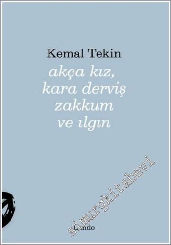 Akça Kız Kara Derviş Zakkum ve Ilgın -        2025