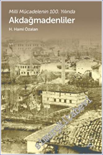 Akdağmadenliler : Milli Mücadelenin 100. Yılında -        2022
