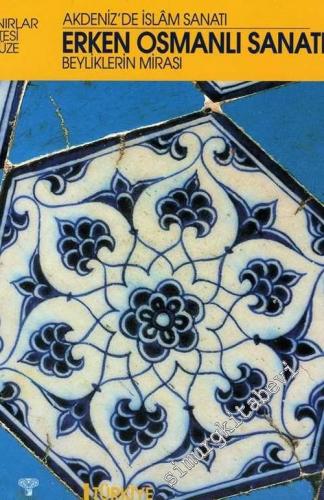 Akdeniz'de İslam Sanatı: Erken Dönem Osmanlı Sanatı - Beyliklerin Mira