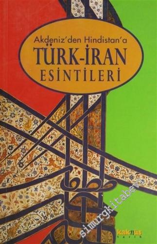 Akdeniz'den Hindistan'a Türk - İran Esintileri -        2005